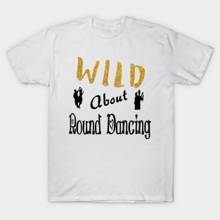 Wild About Rounds T-Shirt
